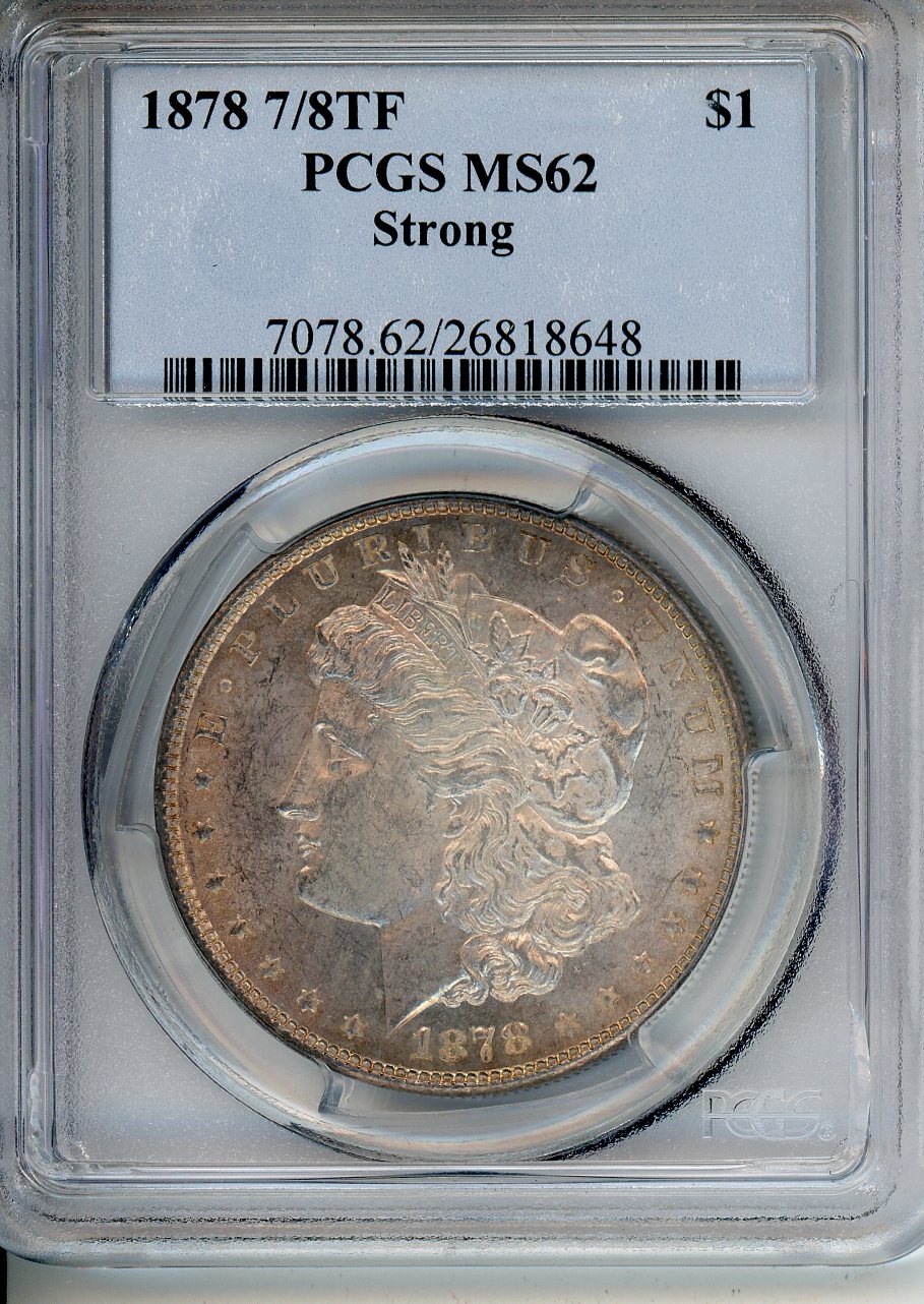 1878 7/8TF $1 Strong PCGS MS 62