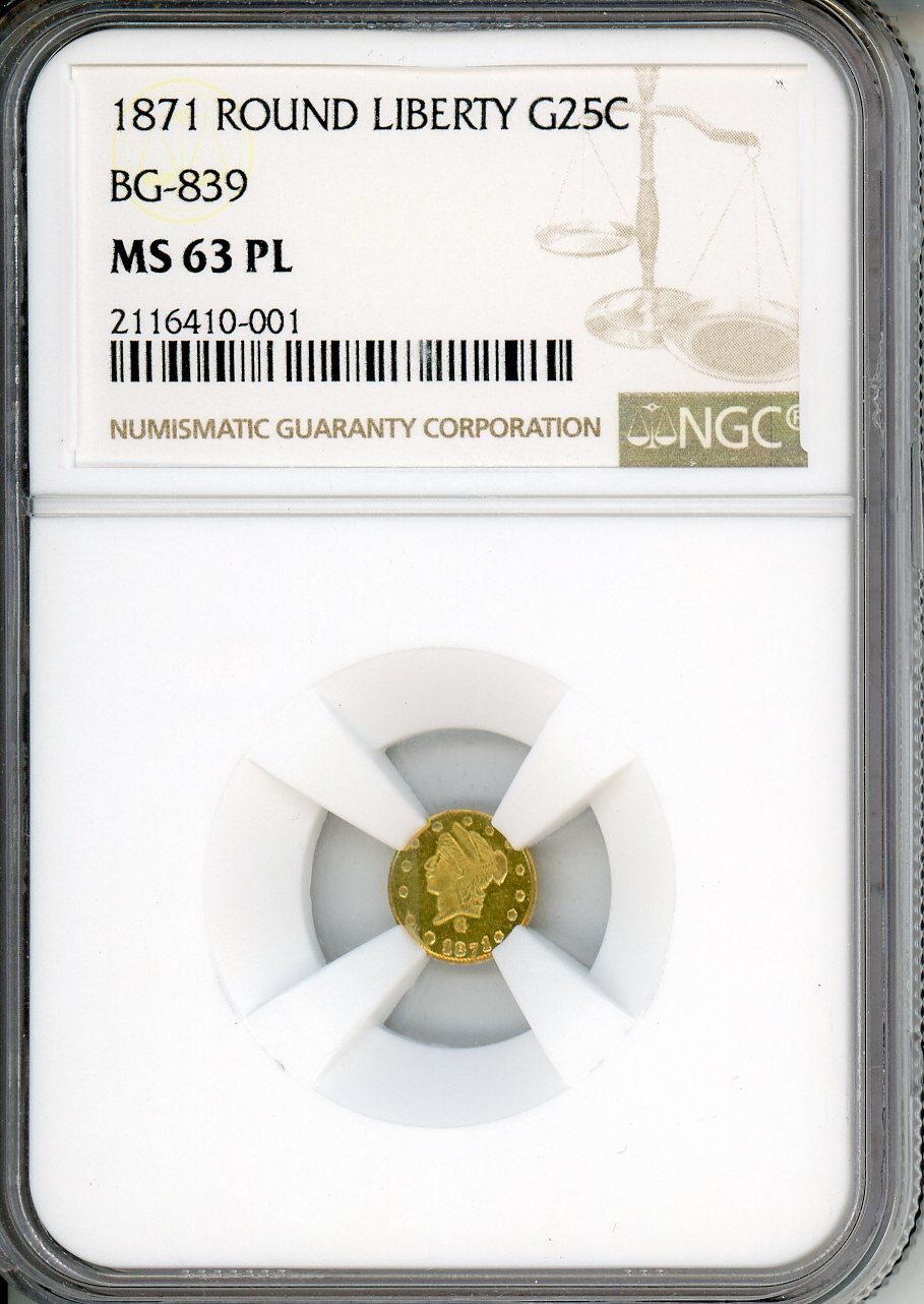 1871 Gold  25C  NGC MS 63 PL BG-839    Round Liberty